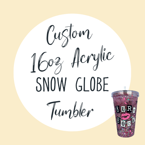 Custom 16oz acrylic Snow Globe tumbler