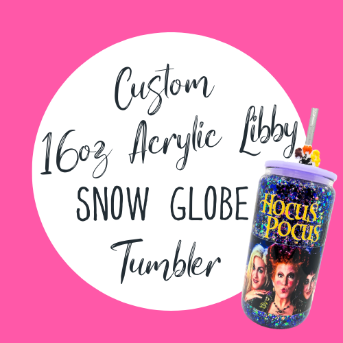 Custom 16oz Libby Snow Globe tumbler